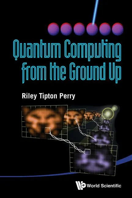 Quantum Computing from the Ground Up - Paperback