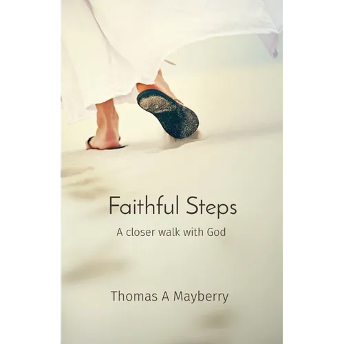 Faithful Steps: A closer walk with God - Paperback