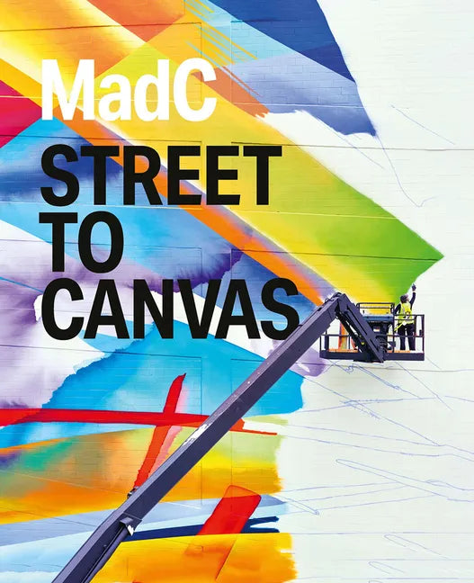 Madc: Street to Canvas - Hardcover