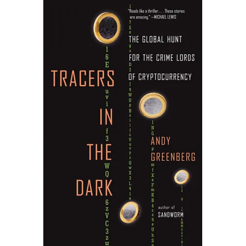 Tracers in the Dark: The Global Hunt for the Crime Lords of Cryptocurrency - Paperback