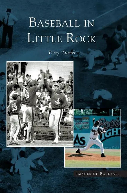 Baseball in Little Rock - Hardcover