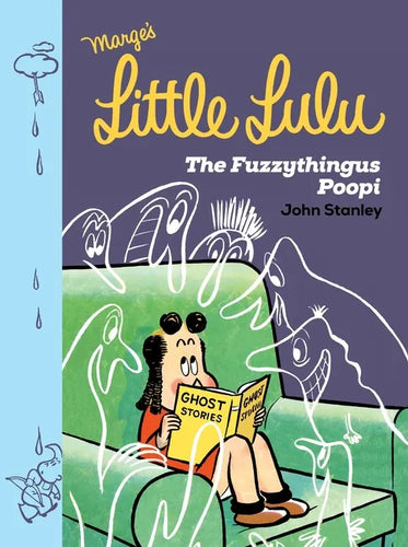 Little Lulu: The Fuzzythingus Poopi - Hardcover