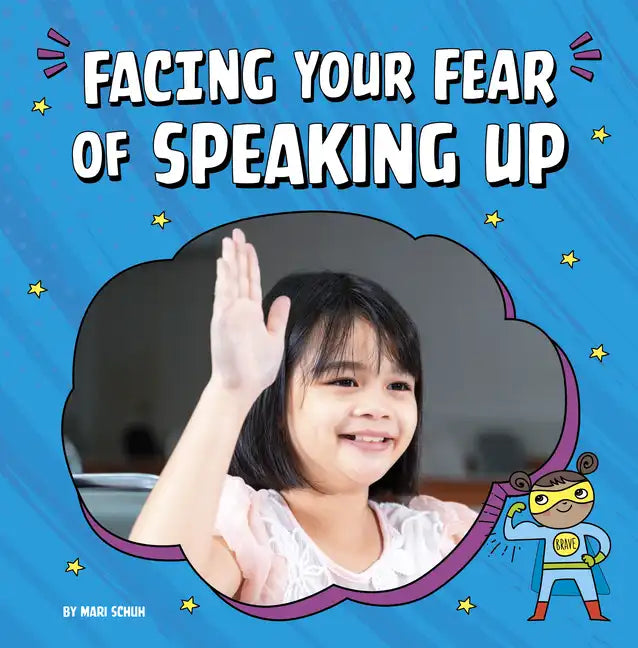 Facing Your Fear of Speaking Up - Hardcover