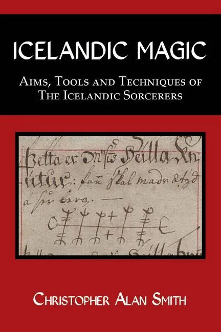 Icelandic Magic: Aims, tools and techniques of the Icelandic sorcerers - Paperback