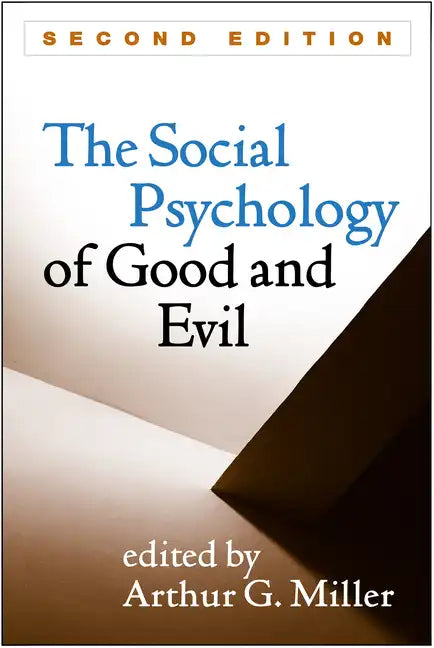 Social Psychology of Good and Evil, Second Edition - Hardcover