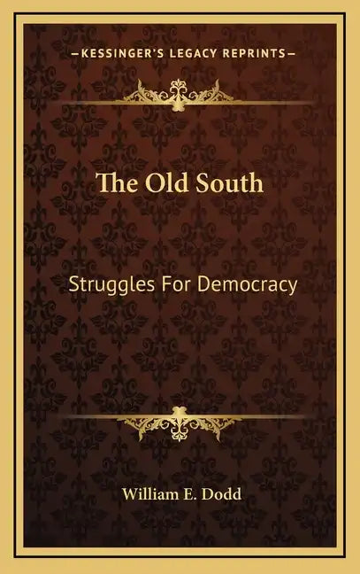 The Old South: Struggles For Democracy - Hardcover