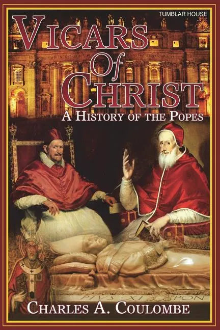 Vicars of Christ: A History of the Popes - Paperback