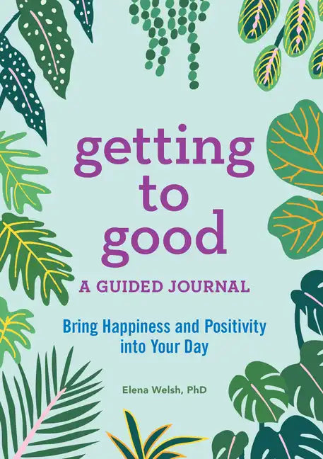 Getting to Good: A Guided Journal - Paperback