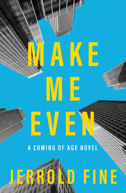 Make Me Even: A Coming of Age Novel - Paperback
