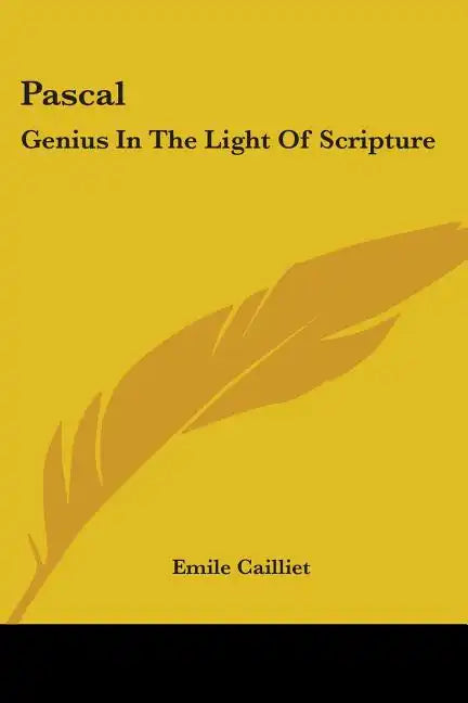 Pascal: Genius In The Light Of Scripture - Paperback