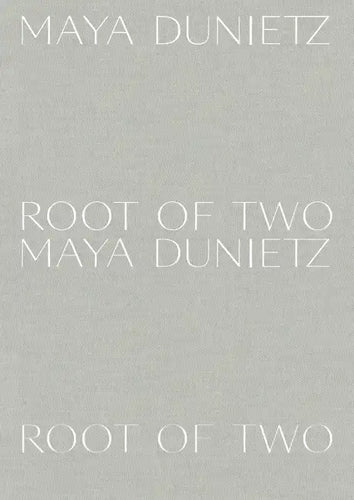 Maya Dunietz: Root of Two - Hardcover