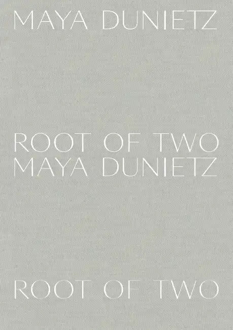 Maya Dunietz: Root of Two - Hardcover
