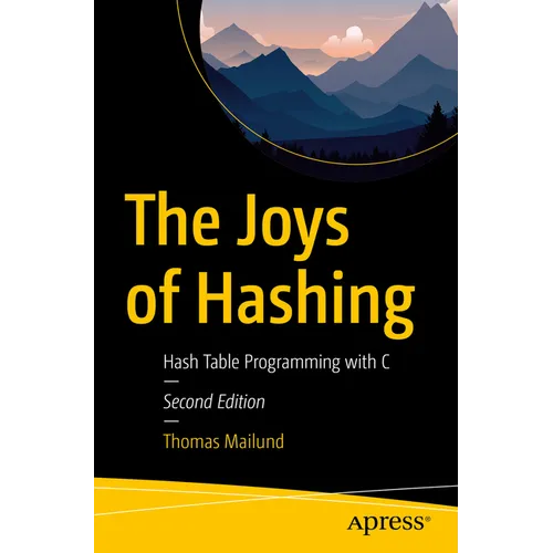 The Joys of Hashing: Hash Table Programming with C - Paperback