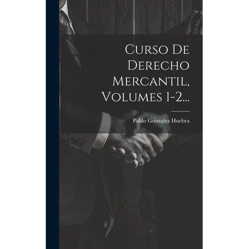Curso De Derecho Mercantil, Volumes 1-2... - Hardcover