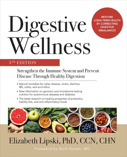 Digestive Wellness: Strengthen the Immune System and Prevent Disease Through Healthy Digestion, Fifth Edition - Paperback