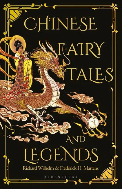 Chinese Fairy Tales and Legends: A Gift Edition of 73 Enchanting Chinese Folk Stories and Fairy Tales - Hardcover
