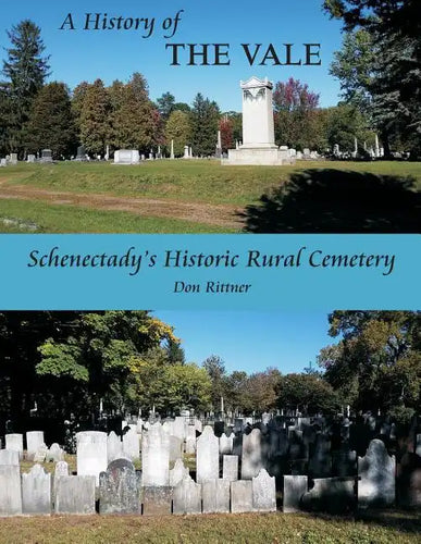 A History of The Vale: Schenectady's Historic Rural Cemetery - Paperback