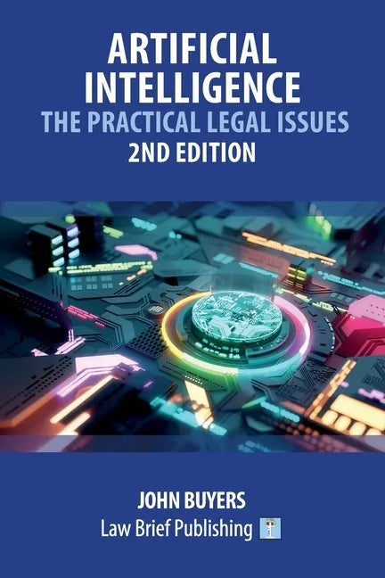 Artificial Intelligence - The Practical Legal Issues - 2nd Edition - Paperback