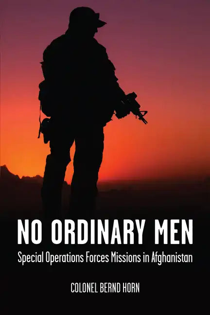 No Ordinary Men: Special Operations Forces Missions in Afghanistan - Paperback