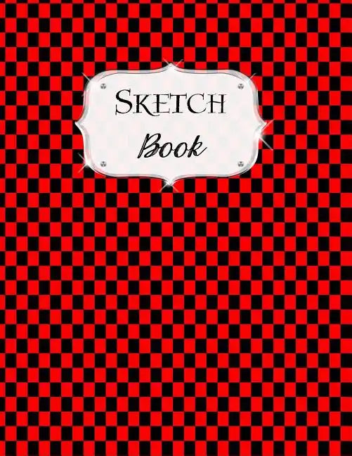 Sketch Book: Checkered Sketchbook Scetchpad for Drawing or Doodling Notebook Pad for Creative Artists Red Black - Paperback
