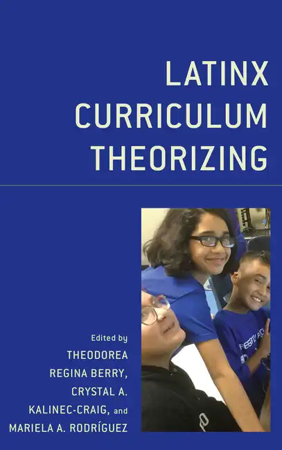 Latinx Curriculum Theorizing - Paperback