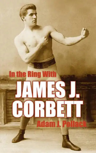 In the Ring with James J. Corbett - Hardcover