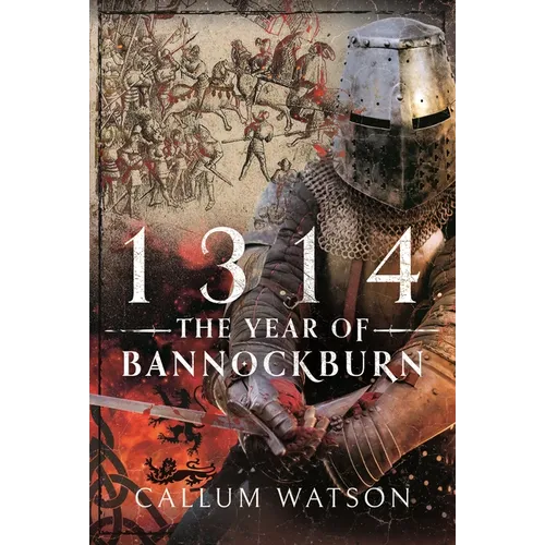 1314: The Year of Bannockburn - Hardcover