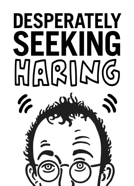 Desperately Seeking Haring - Hardcover