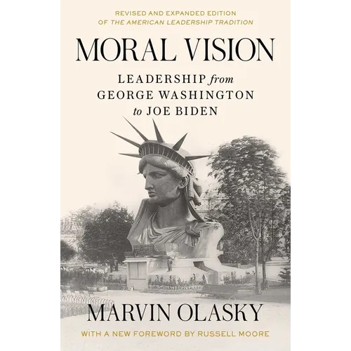 Moral Vision: Leadership from George Washington to Joe Biden - Paperback
