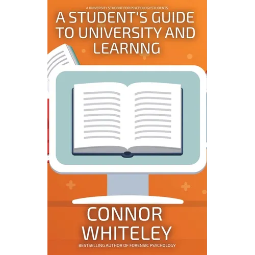 A Student's Guide To University And Learning: A University Guide For Psychology Students - Paperback