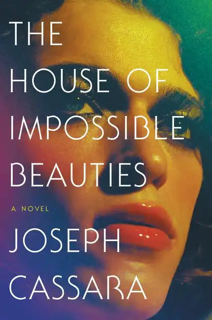 The House of Impossible Beauties - Hardcover