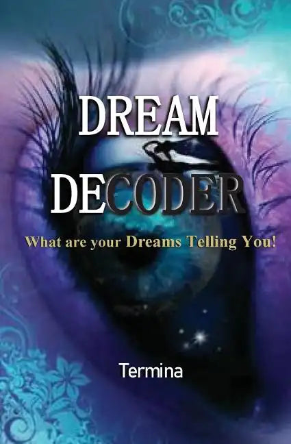Dream Decoder: What are your Dreams Telling You! - Paperback