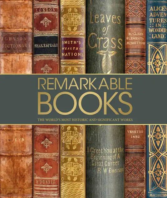 Remarkable Books: The World's Most Historic and Significant Works - Hardcover