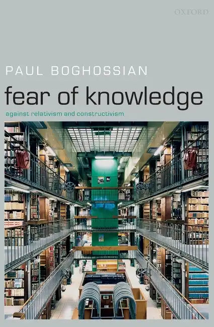 Fear of Knowledge: Against Relativism and Constructivism - Paperback