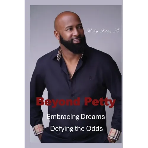 Beyond Petty: Embracing Dreams Defying the Odds - Paperback