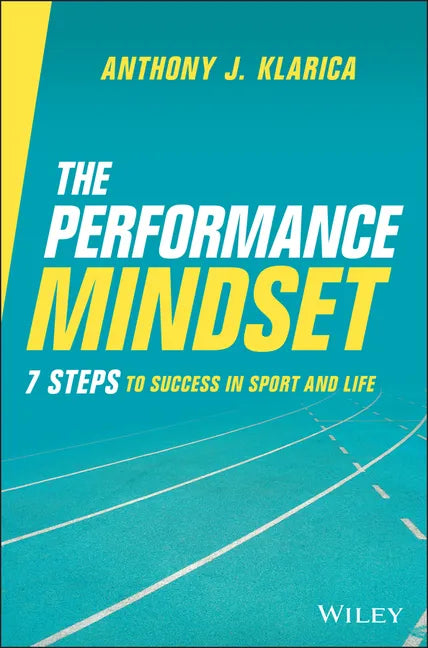 The Performance Mindset: 7 Steps to Success in Sport and Life - Paperback