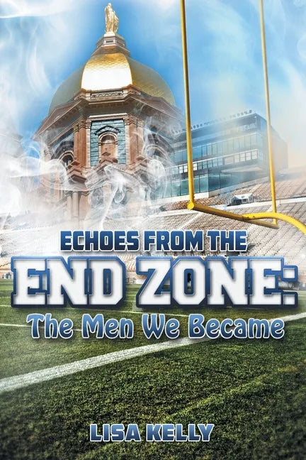 Echoes From the End Zone: The Men We Became - Paperback