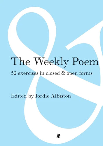 The Weekly Poem: 52 Exercises in Closed and Open Forms - Paperback