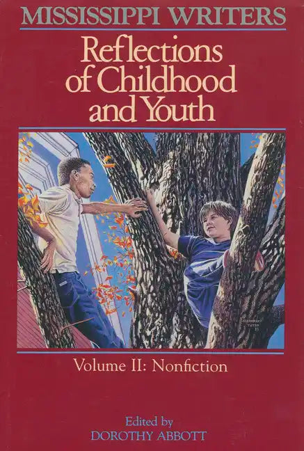 Mississippi Writers: Reflections of Childhood and Youth: Volume II: Nonfiction - Paperback