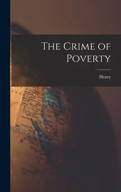 The Crime of Poverty - Hardcover