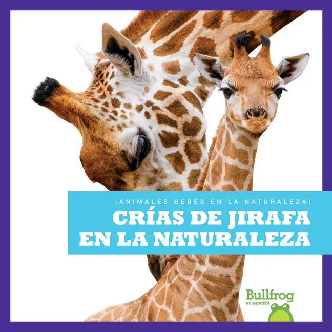 Crías de Jirafa En La Naturaleza (Giraffe Calves in the Wild) - Library Binding