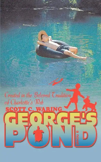 George's Pond: Created in the Beloved Tradition of Charlotte's Web - Paperback
