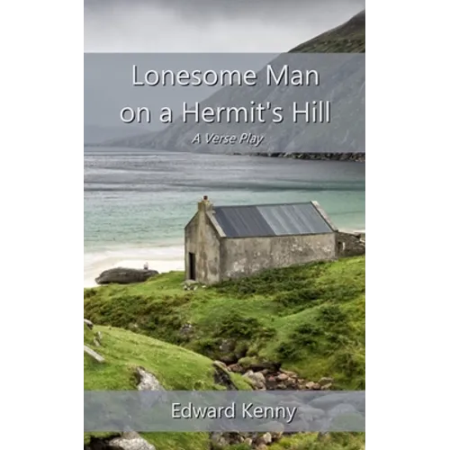 Lonesome Man on a Hermit's Hill: A Verse Play - Paperback