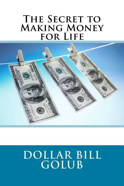 The Secret to Making Money for Life - Paperback