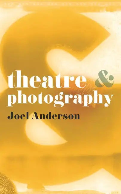 Theatre and Photography - Paperback