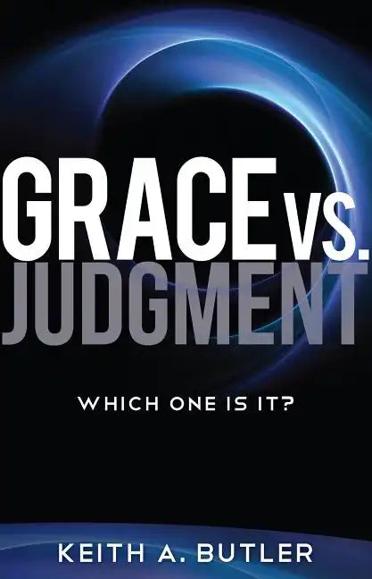 Grace vs. Judgment: Which One Is It? - Paperback