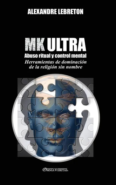MK Ultra - Abuso ritual y control mental: Herramientas de dominación de la religión sin nombre - Hardcover