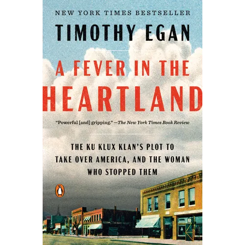 A Fever in the Heartland: The Ku Klux Klan's Plot to Take Over America, and the Woman Who Stopped Them - Paperback