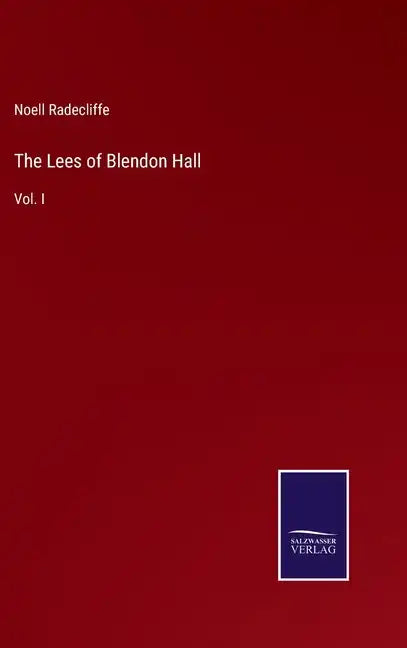 The Lees of Blendon Hall: Vol. I - Hardcover