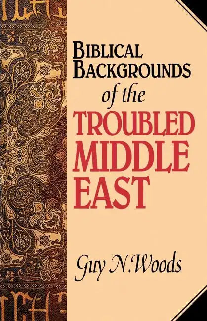 Biblical Backgrounds Of The Troubled Middle East - Paperback